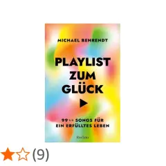 Michael Behrendts Buch "Playlist zum Glück" mit 99 1/2 Songs für ein erfülltes Leben, inspiriert von den bekanntesten Friedensliedern.